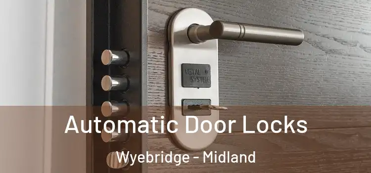 Automatic Door Locks Wyebridge - Midland