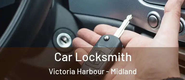 Car Locksmith Victoria Harbour - Midland