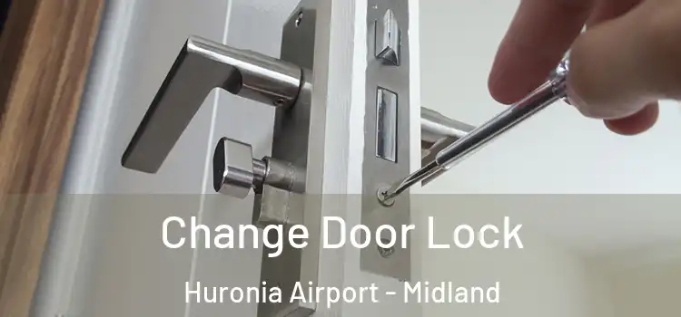 Change Door Lock Huronia Airport - Midland