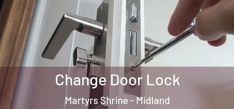 Change Door Lock Martyrs Shrine - Midland