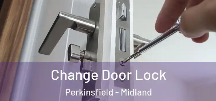 Change Door Lock Perkinsfield - Midland