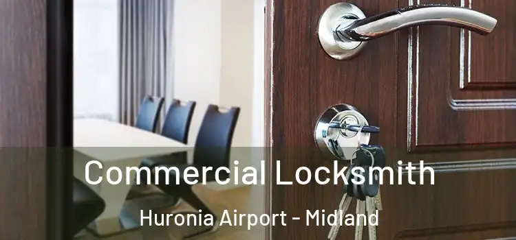 Commercial Locksmith Huronia Airport - Midland