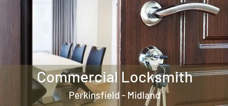 Commercial Locksmith Perkinsfield - Midland