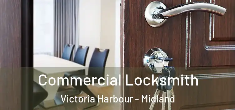 Commercial Locksmith Victoria Harbour - Midland