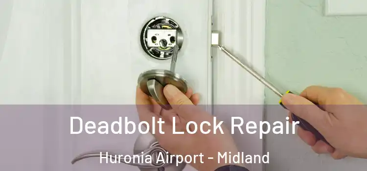 Deadbolt Lock Repair Huronia Airport - Midland