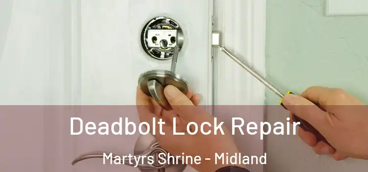 Deadbolt Lock Repair Martyrs Shrine - Midland