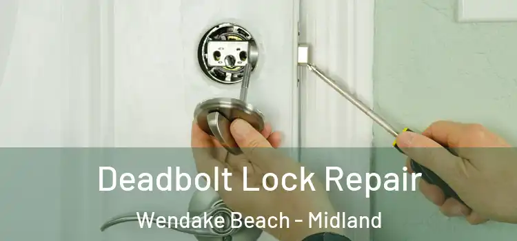 Deadbolt Lock Repair Wendake Beach - Midland
