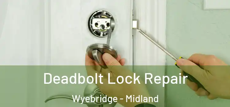 Deadbolt Lock Repair Wyebridge - Midland