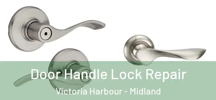 Door Handle Lock Repair Victoria Harbour - Midland