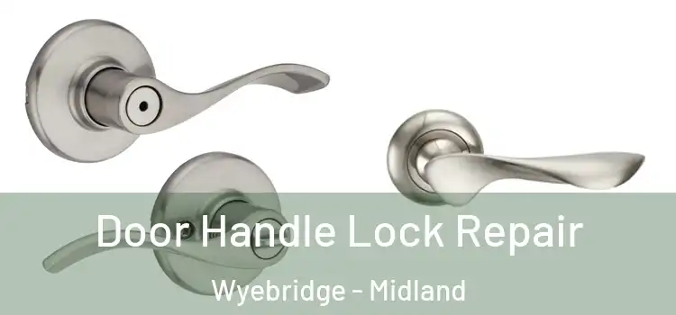 Door Handle Lock Repair Wyebridge - Midland