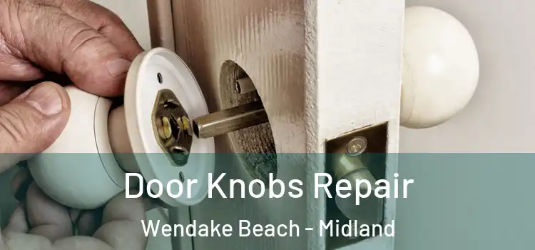 Door Knobs Repair Wendake Beach - Midland