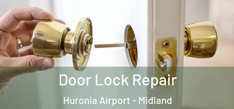 Door Lock Repair Huronia Airport - Midland