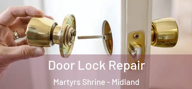 Door Lock Repair Martyrs Shrine - Midland