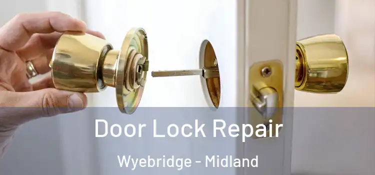 Door Lock Repair Wyebridge - Midland