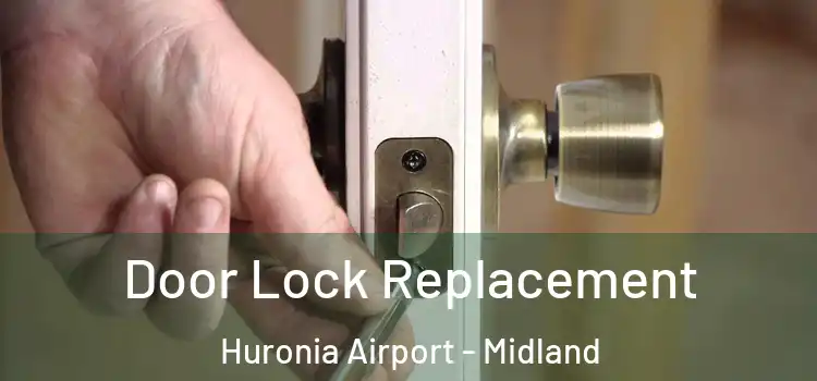 Door Lock Replacement Huronia Airport - Midland