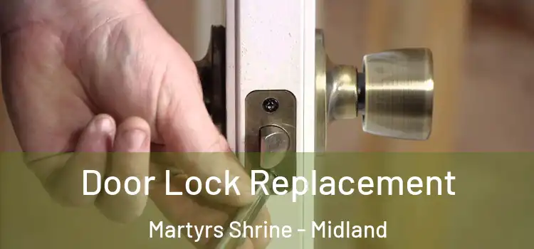 Door Lock Replacement Martyrs Shrine - Midland