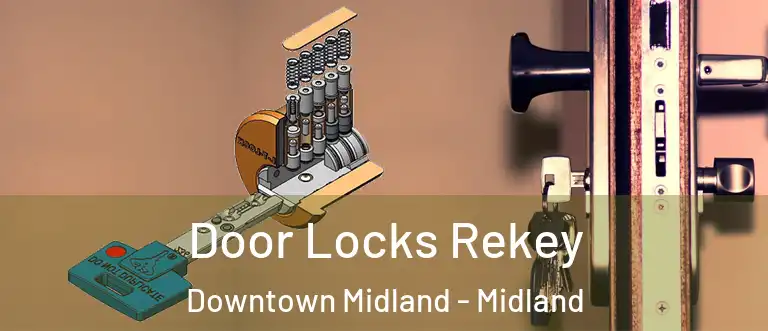 Door Locks Rekey Downtown Midland - Midland