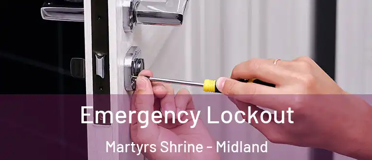 Emergency Lockout Martyrs Shrine - Midland