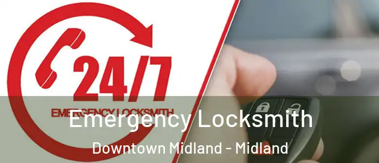 Emergency Locksmith Downtown Midland - Midland