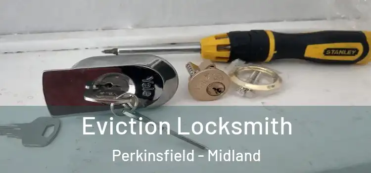 Eviction Locksmith Perkinsfield - Midland