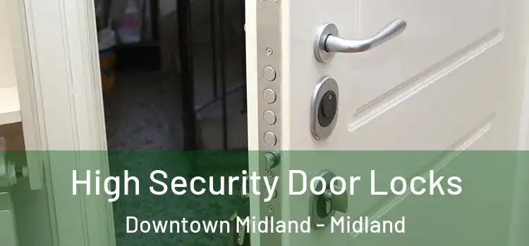 High Security Door Locks Downtown Midland - Midland