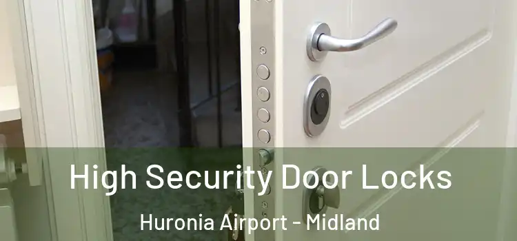 High Security Door Locks Huronia Airport - Midland
