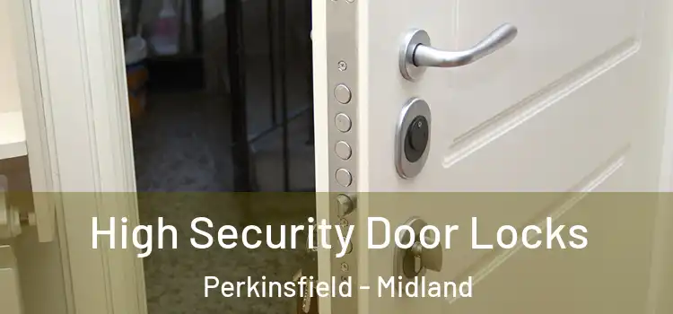 High Security Door Locks Perkinsfield - Midland