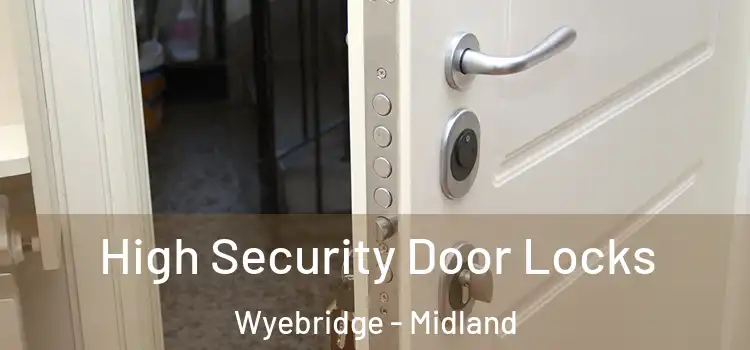 High Security Door Locks Wyebridge - Midland