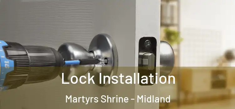 Lock Installation Martyrs Shrine - Midland