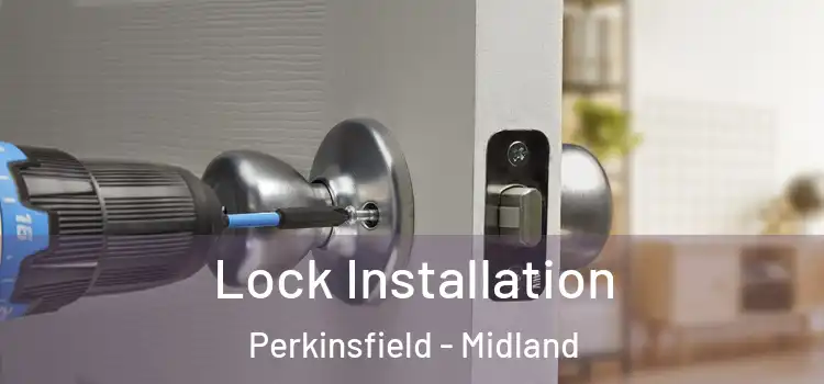 Lock Installation Perkinsfield - Midland
