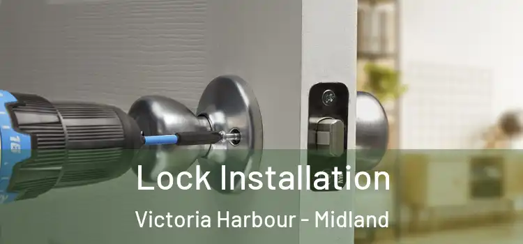 Lock Installation Victoria Harbour - Midland
