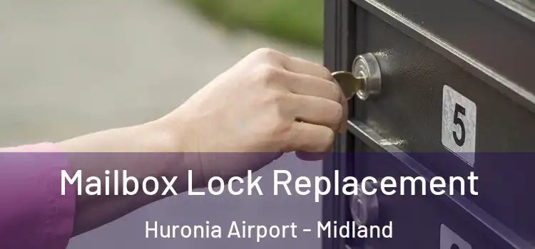 Mailbox Lock Replacement Huronia Airport - Midland