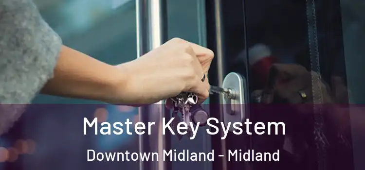 Master Key System Downtown Midland - Midland