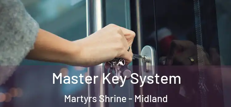 Master Key System Martyrs Shrine - Midland