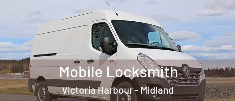 Mobile Locksmith Victoria Harbour - Midland
