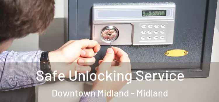 Safe Unlocking Service Downtown Midland - Midland